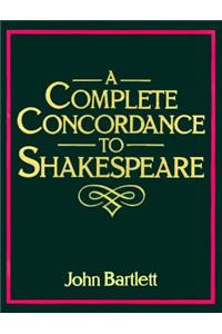 A Complete Concordance to Shakespeare