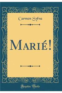 Mariï¿½! (Classic Reprint)