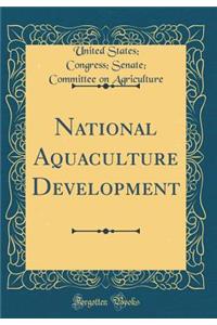 National Aquaculture Development (Classic Reprint)