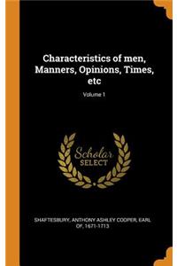 Characteristics of men, Manners, Opinions, Times, etc; Volume 1