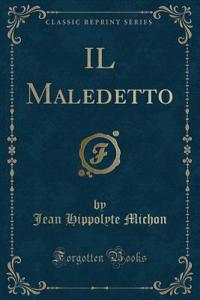 Il Maledetto (Classic Reprint)