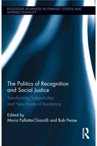 The Politics of Recognition and Social Justice