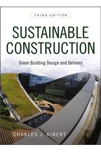 Sustainable Construction: Green Building Design and Delivery