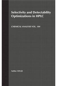 Selectivity and Detectability Optimizations in HPLC