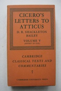 Cicero: Letters to Atticus: Volume 5, Books 11-13