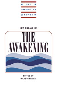 New Essays on the Awakening