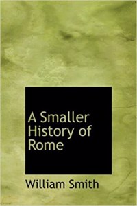 A Smaller History of Rome