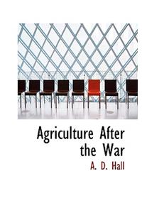 Agriculture After the War