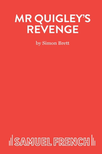 Mr Quigley's Revenge - A Play