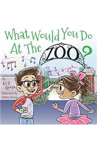 What Would You Do At The Zoo?