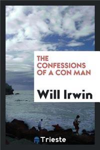 The Confessions of a Con Man as Told to Will Irwin