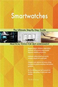 Smartwatches The Ultimate Step-By-Step Guide