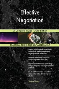 Effective Negotiation A Complete Guide - 2019 Edition