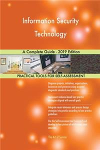 Information Security Technology A Complete Guide - 2019 Edition