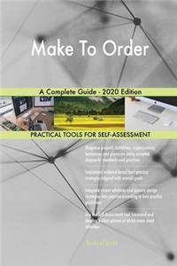Make To Order A Complete Guide - 2020 Edition