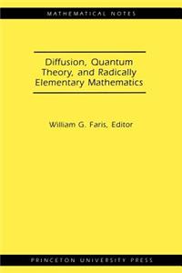 Diffusion, Quantum Theory, and Radically Elementary Mathematics. (Mn-47)