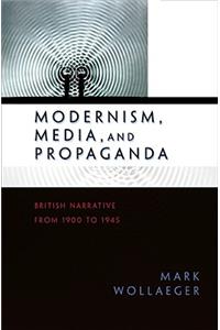 Modernism, Media, and Propaganda