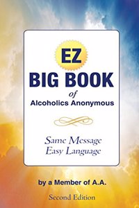 EZ Big Book of Alcoholics Anonymous