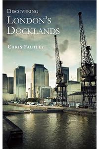 Discovering London’s Docklands