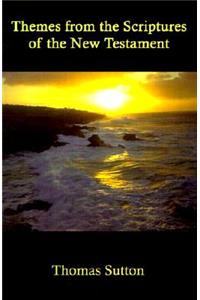 Themes from the Scriptures of the New Testament