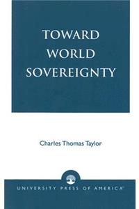 Toward World Sovereignty