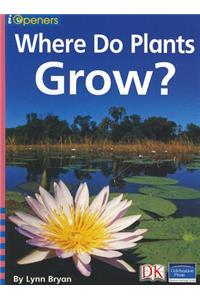 Iopeners Where Do Plants Grow? Single Grade K 2005c