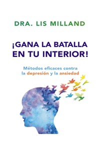 ¡Gana La Batalla En Tu Interior!