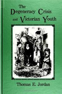 Degeneracy Crisis and Victorian Youth