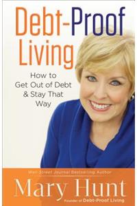 Debt–Proof Living – How to Get Out of Debt & Stay That Way