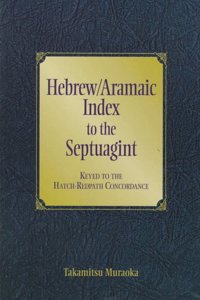 Hebrew/Aramaic Index to the Septuagint: Keyed to the Hatch and Redpath Concordance