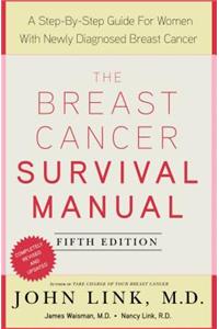 The Breast Cancer Survival Manual: A Step-By-Step Guide for Women with Newly Diagnosed Breast Cancer