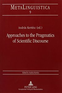 Approaches to the Pragmatics of Scientific Discourse