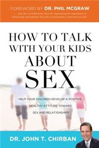 How to Talk with Your Kids about Sex