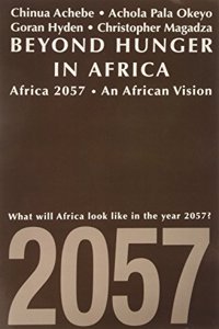 Beyond Hunger in Africa: Conventional Wisdom and a Vision of Africa in 2057