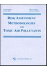 Risk Assessment Methodologies for Toxic Air Pollutants