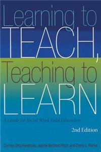 Learning to Teach, Teaching to Learn: A Guide for Social Work Field Education