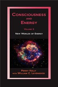 Consciousness and Energy, Vol. 2