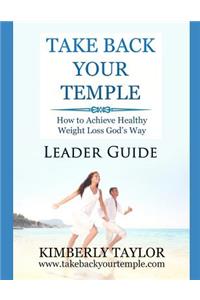 Take Back Your Temple Leader Guide