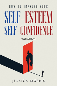 How to improve your self-esteem and selfconfidence