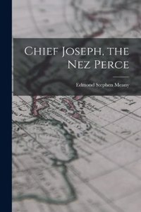 Chief Joseph, the Nez Perce