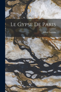 Le Gypse de Paris