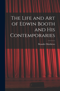 Life and Art of Edwin Booth and His Contemporaries