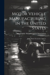 Motor Vehicle Manufacturing in the United States
