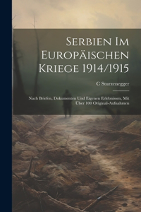 Serbien im europäischen Kriege 1914/1915