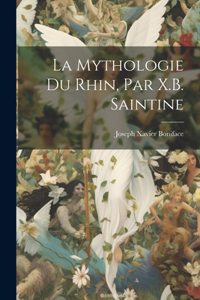 Mythologie Du Rhin, Par X.B. Saintine