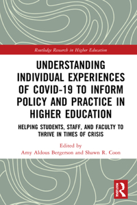 Understanding Individual Experiences of COVID-19 to Inform Policy and Practice in Higher Education