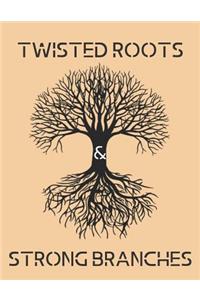 Twisted Roots & Strong Branches