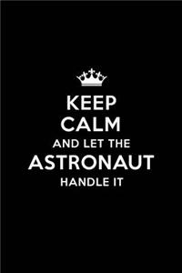 Keep Calm and Let the Astronaut Handle It