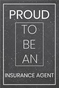 Proud To Be An Insurance Agent