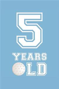 Golf Notebook - 5 Years Old Golf Journal - 5th Birthday Gift for Golf Player - Golf Diary